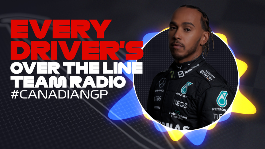 2022 Canadian Grand Prix: Every driver's over the line team radio