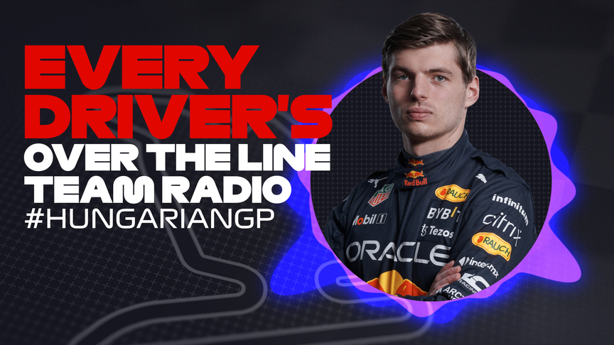  2022 Hungarian Grand Prix: Every driver's over the line team radio