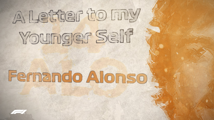 A LETTER TO MY YOUNGER SELF: Fernando Alonso