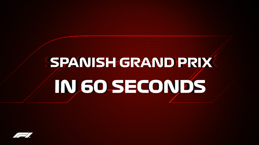 IN 60 SECONDS: Spanish Grand Prix