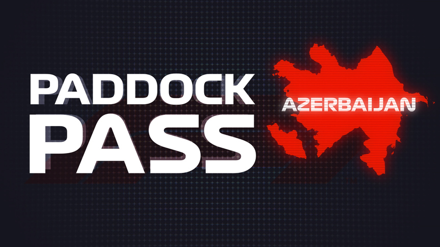 PADDOCK PASS: Post-race in Azerbaijan