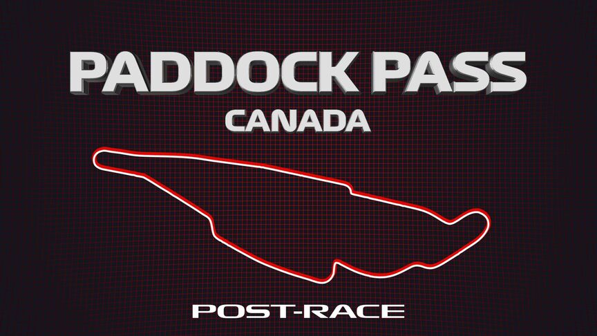 PADDOCK PASS: Post-Race at the 2019 Canadian Grand Prix